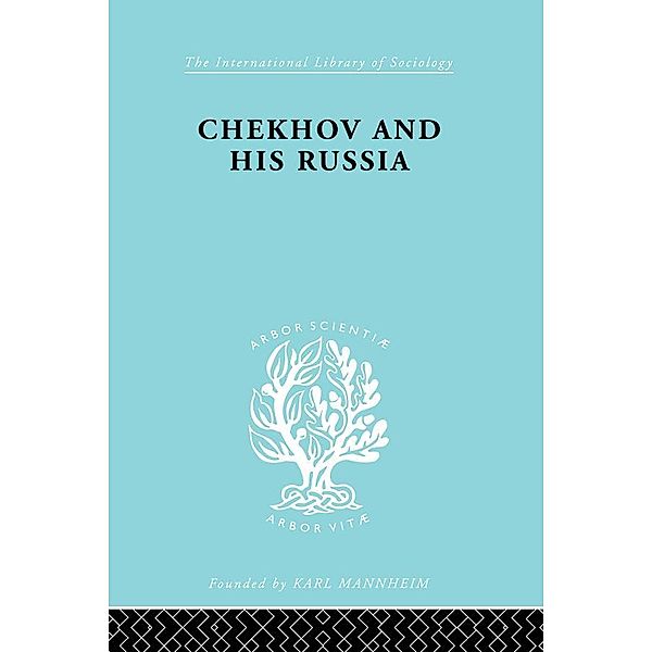 Chekhov & His Russia   Ils 267, W. H. Bruford