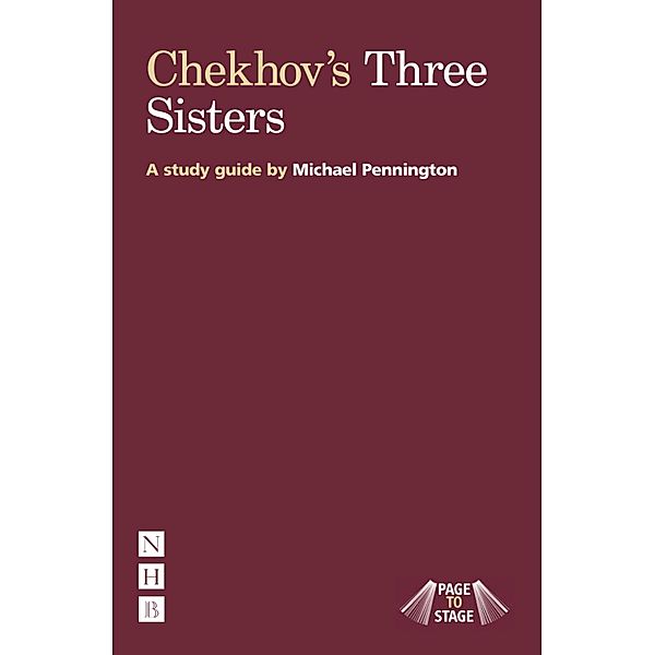 Chekhov's Three Sisters / Page to Stage Bd.0, Michael Pennington