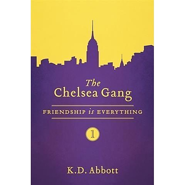 Chelsea Gang: Friendship is Everything, K. D. Abbott