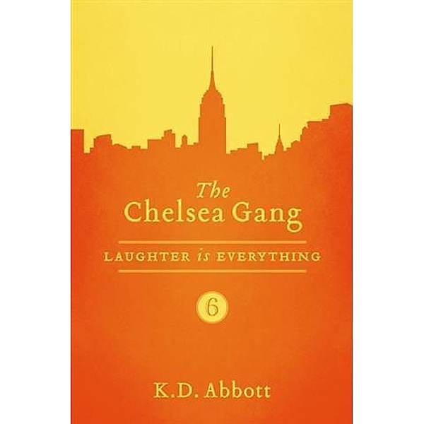 Chelsea Gang: Laughter is Everything, K. D. Abbott