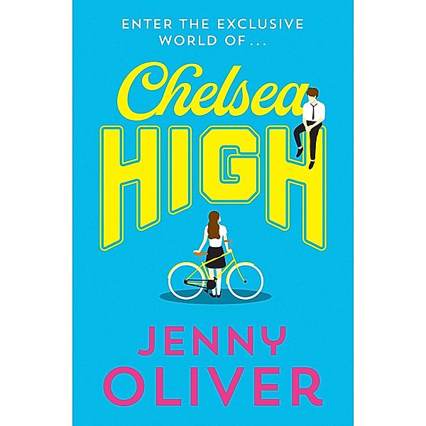 Chelsea High / Chelsea High Series Bd.1, Jenny Oliver