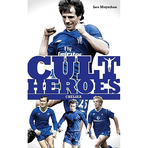Chelsea's Cult Heroes, Leo Moynihan