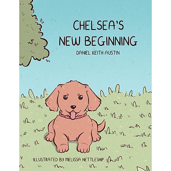 Chelsea's New Beginning, Daniel Keith Austin, Melissa Nettleship