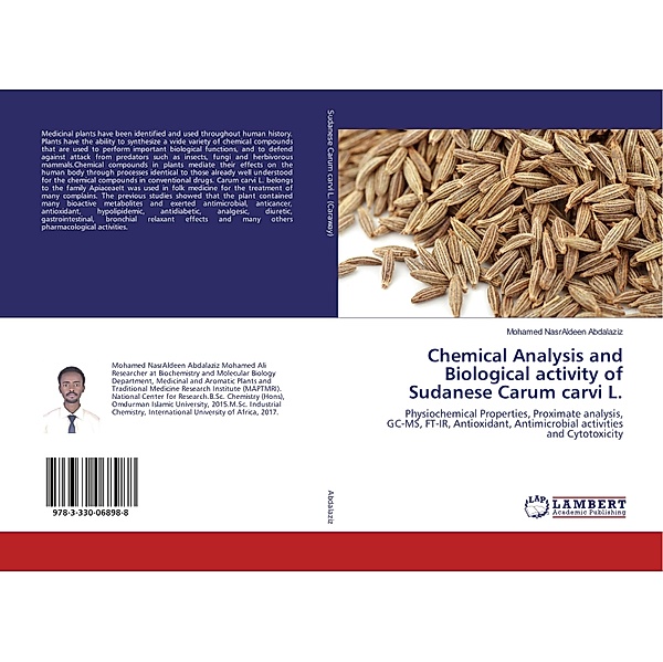 Chemical Analysis and Biological activity of Sudanese Carum carvi L., Mohamed NasrAldeen Abdalaziz