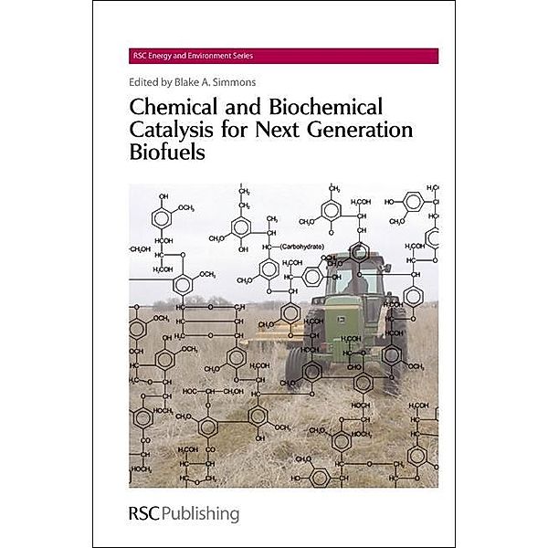 Chemical and Biochemical Catalysis for Next Generation Biofuels / ISSN