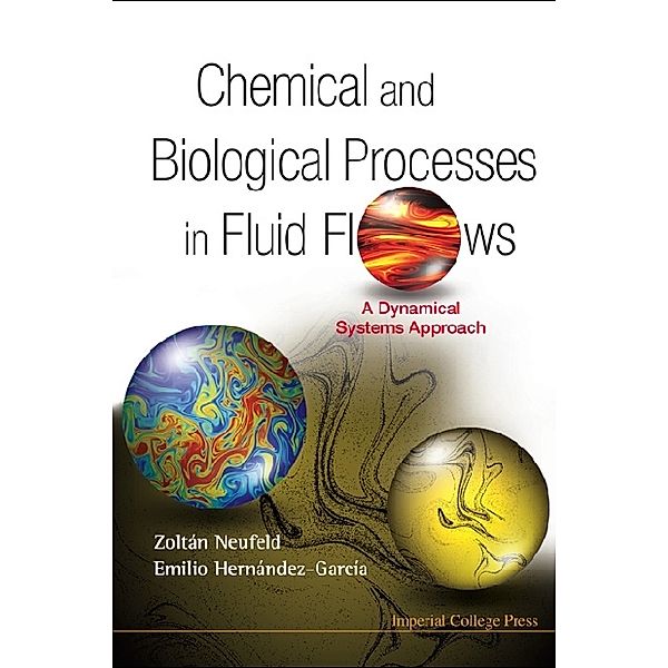 Chemical And Biological Processes In Fluid Flows: A Dynamical Systems Approach, Emilio Hernandez-garcia, Zoltan Neufeld