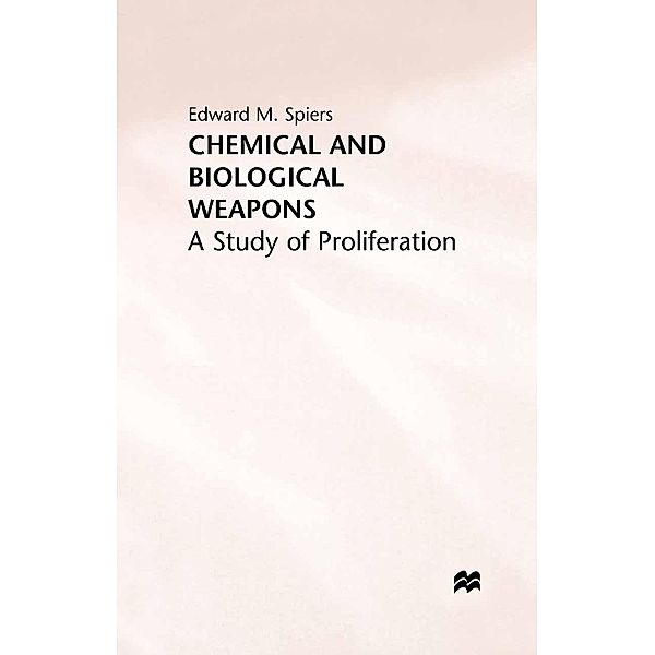 Chemical and Biological Weapons, E. Spiers