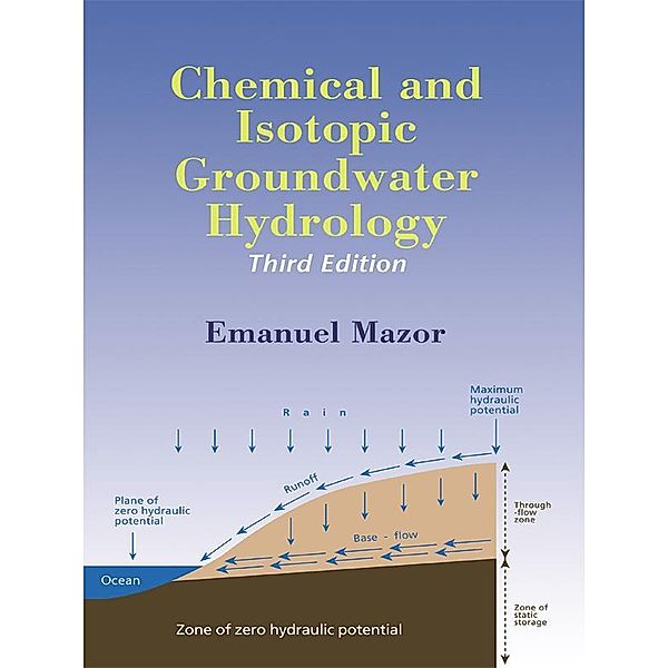 Chemical and Isotopic Groundwater Hydrology, Emanuel Mazor