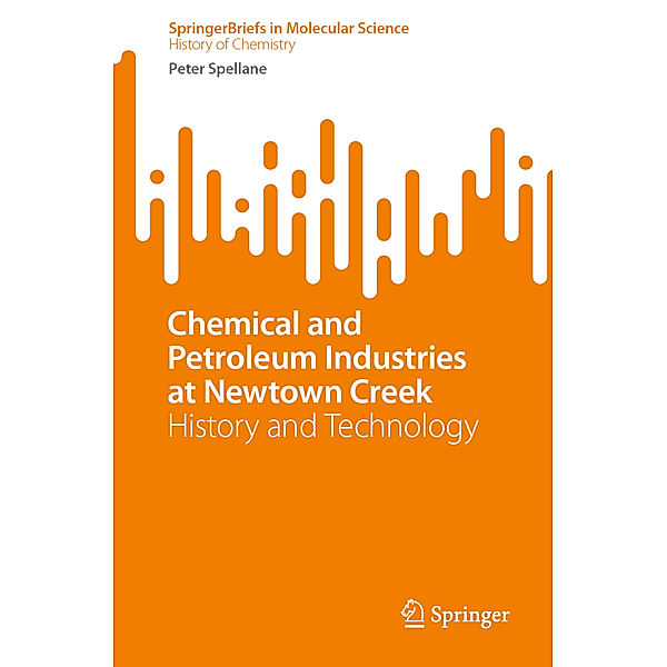 Chemical and Petroleum Industries at Newtown Creek, Peter Spellane