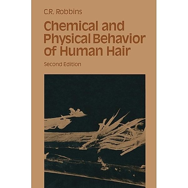 Chemical and Physical Behavior of Human Hair, Clarence R. Robbins