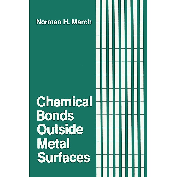 Chemical Bonds Outside Metal Surfaces / Physics of Solids and Liquids, Norman H. March