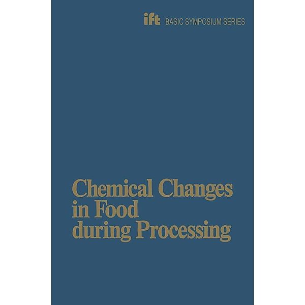 Chemical Changes in Food During Processing / Ift Basic Symposium Series