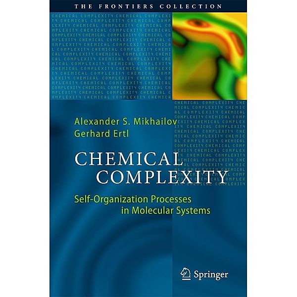 Chemical Complexity / The Frontiers Collection, Alexander S. Mikhailov, Gerhard Ertl