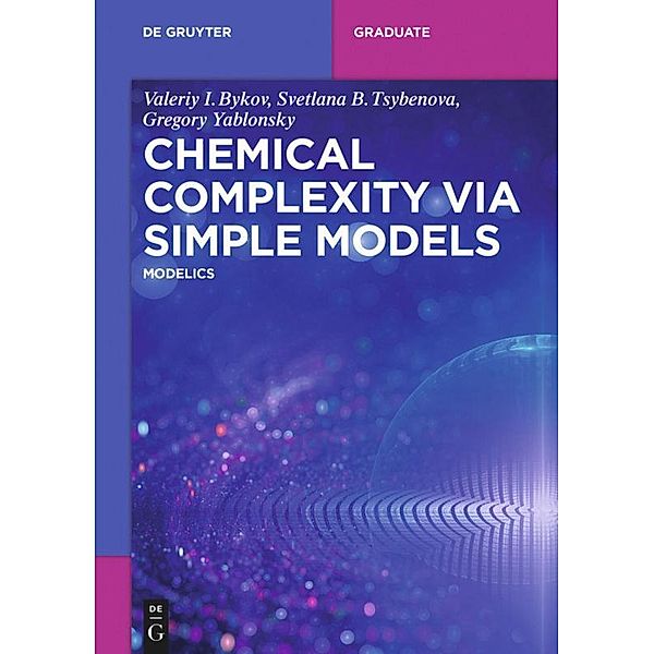 Chemical Complexity via Simple Models, Valeriy I. Bykov, Svetlana B. Tsybenova, Gregory Yablonsky