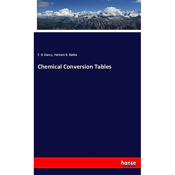 Chemical Conversion Tables, F. B. Dancy, Herbert B. Battle