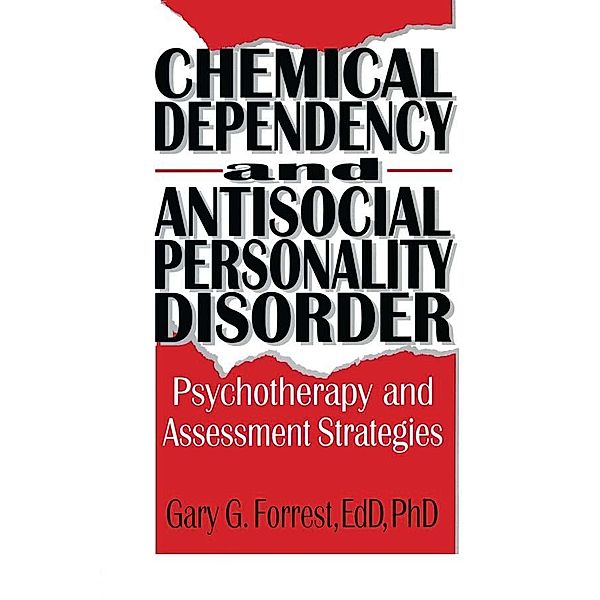 Chemical Dependency and Antisocial Personality Disorder, Bruce Carruth, Gary G Forrest