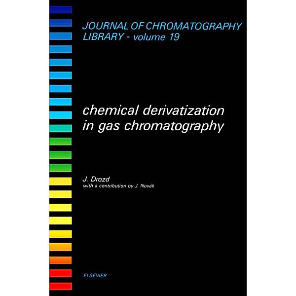 Chemical Derivatization in Gas Chromatography, J. Drozd