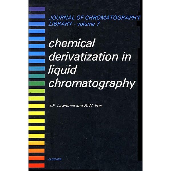 Chemical Derivatization in Liquid Chromatography, J. F. Lawrence, R. W. Frei