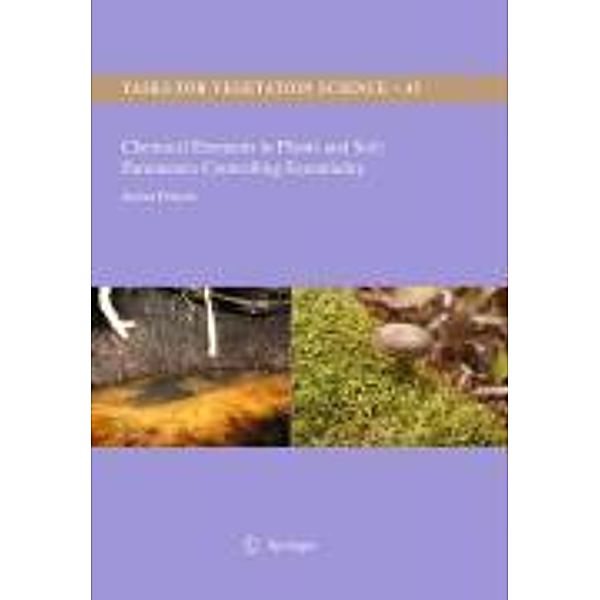 Chemical Elements in Plants and Soil: Parameters Controlling Essentiality / Tasks for Vegetation Science Bd.45, Stefan Fränzle