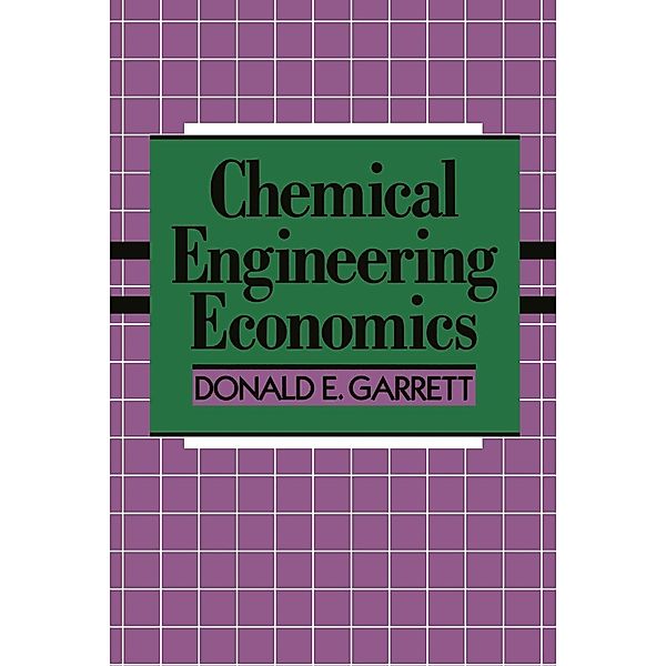 Chemical Engineering Economics, D. E. Garrett