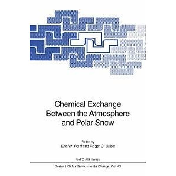 Chemical Exchange Between the Atmosphere and Polar Snow / Nato ASI Subseries I: Bd.43