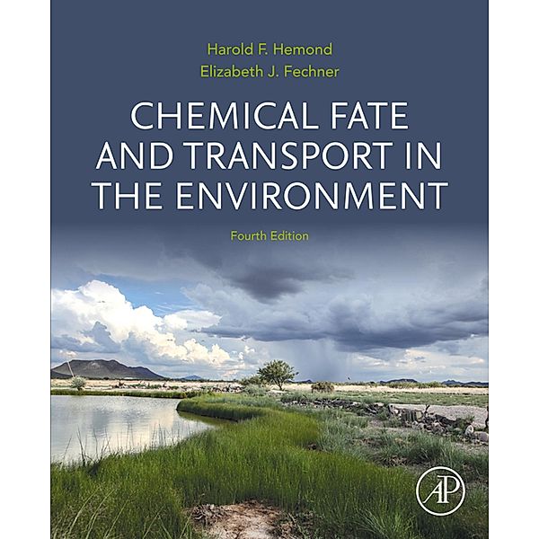 Chemical Fate and Transport in the Environment, Harold F. Hemond, Elizabeth J. Fechner