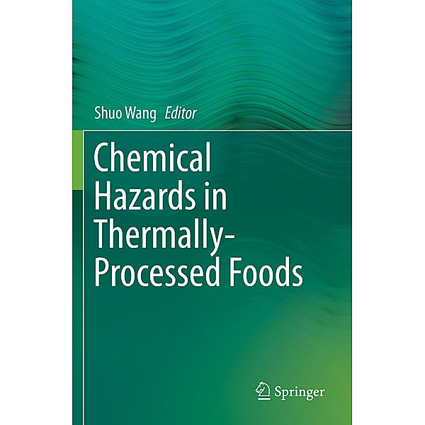 Chemical Hazards in Thermally-Processed Foods