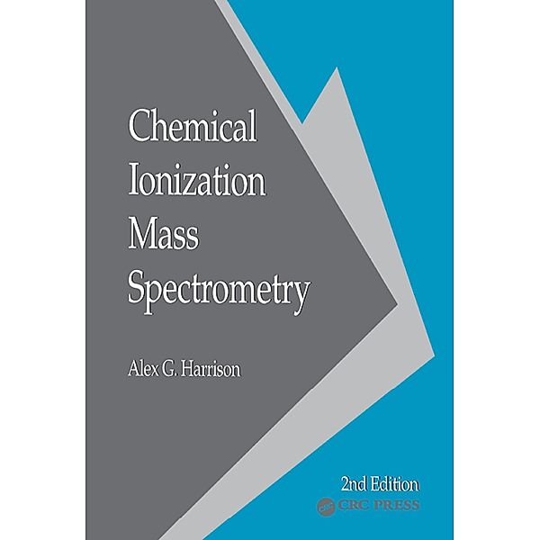 Chemical Ionization Mass Spectrometry, Alex. G. Harrison