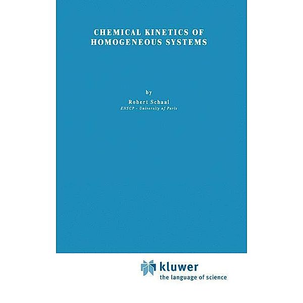 Chemical Kinetics of Homogeneous Systems, John T. Schaal