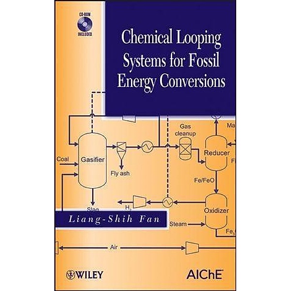 Chemical Looping Systems for Fossil Energy Conversions, Liang-Shih Fan