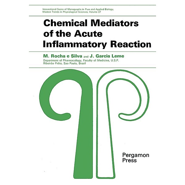 Chemical Mediators of the Acute Inflammatory Reaction, M. Rocha e Silva, J. Garcia Leme