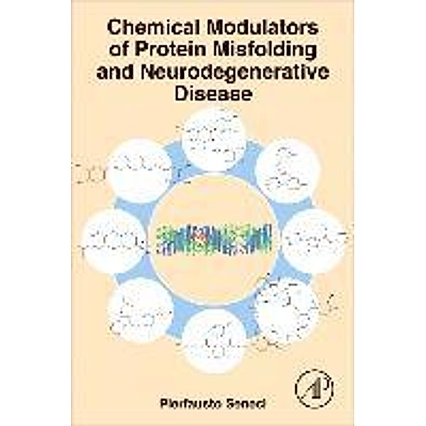 Chemical Modulators of Protein Misfolding and Neurodegenerative Disease, Pierfausto Seneci