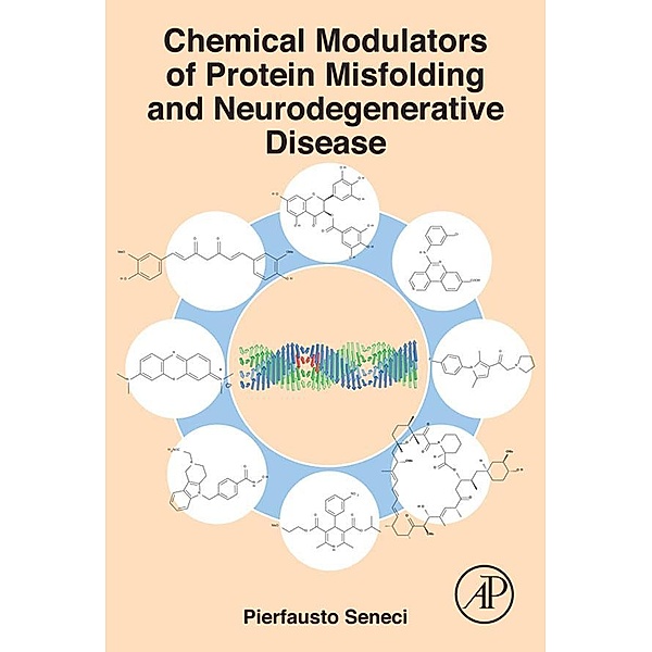 Chemical Modulators of Protein Misfolding and Neurodegenerative Disease, Pierfausto Seneci
