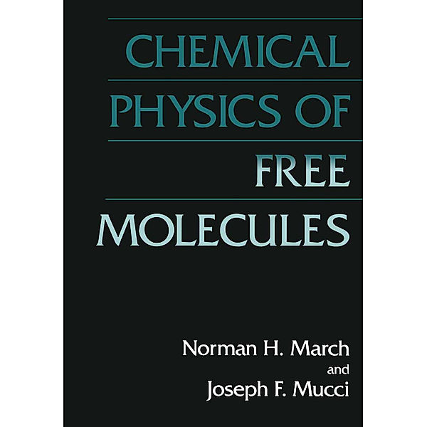 Chemical Physics of Free Molecules, Norman H. March, J. F. Mucci