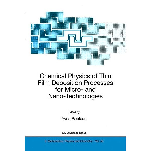 Chemical Physics of Thin Film Deposition Processes for Micro- and Nano-Technologies / NATO Science Series II: Mathematics, Physics and Chemistry Bd.55