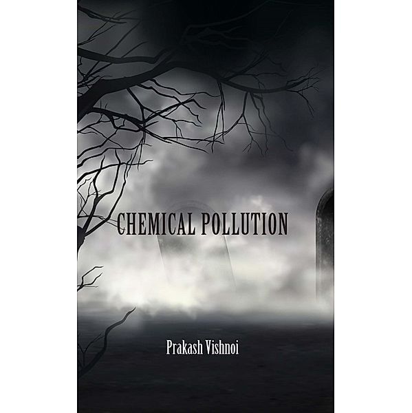 Chemical Pollution, Prakash Vishnoi