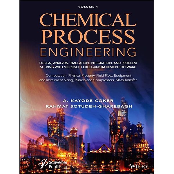 Chemical Process Design, Analysis, Simulation and Integration, Rahmat Sotudeh-Gharebagh, A. Kayode Coker