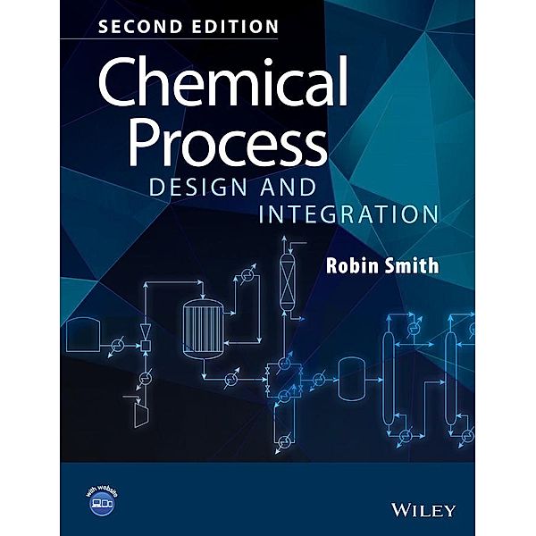 Chemical Process Design and Integration, Robin Smith