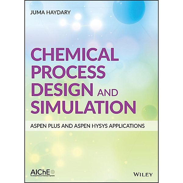 Chemical Process Design and Simulation, Juma Haydary