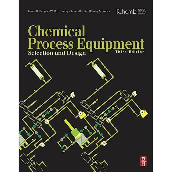 Chemical Process Equipment, James R. Couper, W. Roy Penney, R. James