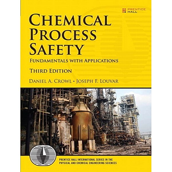 Chemical Process Safety, Daniel A. Crowl, Joseph F. Louvar