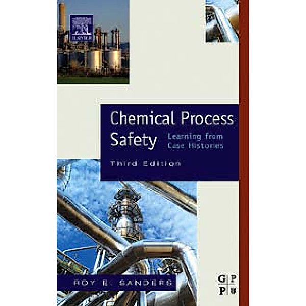 Chemical Process Safety, Roy E. Sanders