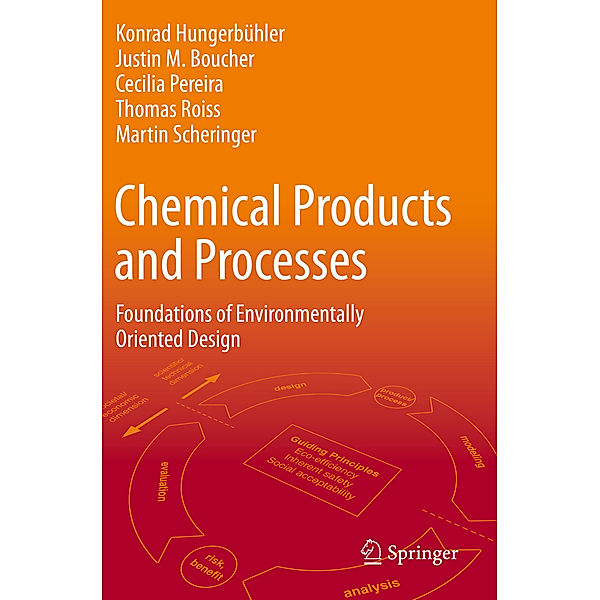 Chemical Products and Processes, Konrad Hungerbühler, Justin M. Boucher, Cecilia Pereira, Thomas Roiss, Martin Scheringer