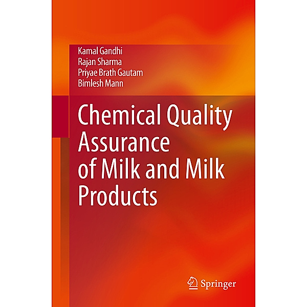 Chemical Quality Assurance of Milk and Milk Products, Kamal Gandhi, Rajan Sharma, Priyae Brath Gautam, Bimlesh Mann