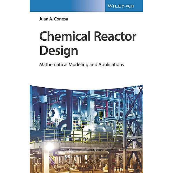 Chemical Reactor Design, Juan A. Conesa