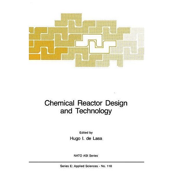 Chemical Reactor Design and Technology / NATO Science Series E: Bd.110