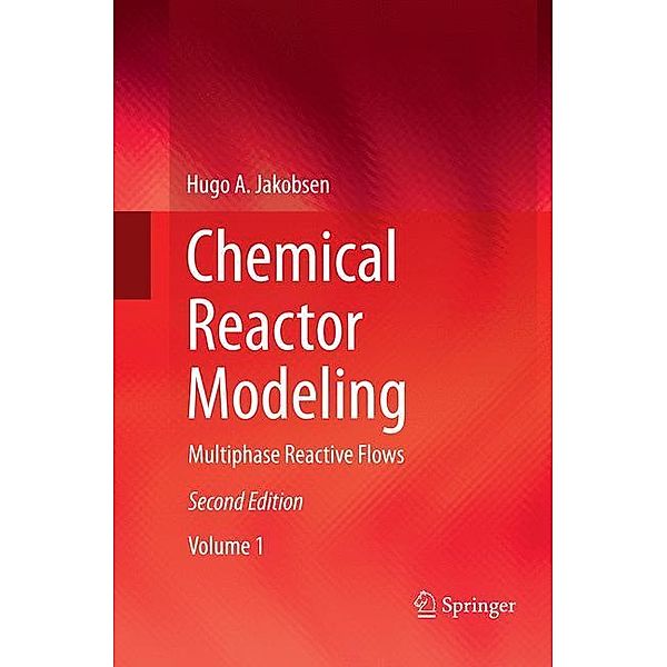 Chemical Reactor Modeling, 2 Teile, Hugo A. Jakobsen
