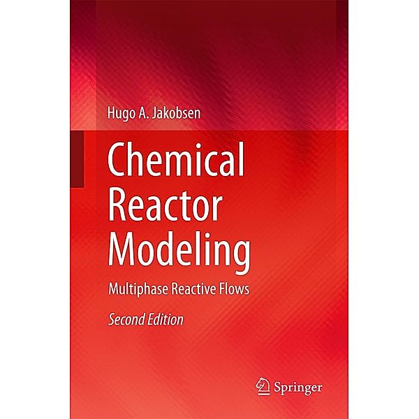 Chemical Reactor Modeling, Hugo A. Jakobsen