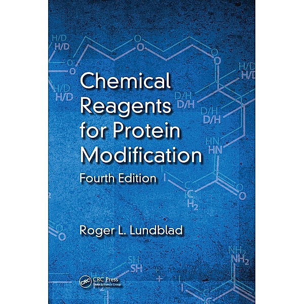 Chemical Reagents for Protein Modification, Roger L. Lundblad