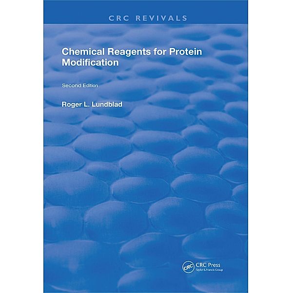 Chemical Reagents for Protein Modification, Roger L. Lundblad